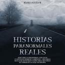 [Spanish] - Historias Paranormales Reales: Descubre lo paranormal con estos cuentos de horror. 2 Lib Audiobook