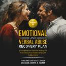 Emotional and Verbal Abuse Recovery Plan: (6 Books in 1) A Comprehensive Guide for Healing and Overc Audiobook