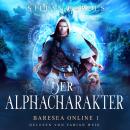 [German] - Der Alphacharakter: Baresea Online 1 Audiobook