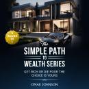 The Simple Path To Wealth Series: (5 Books in 1) Get Rich Or Die Poor The Choice is Yours Audiobook