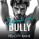 Beautiful Bully: Two Bully Romances: A Dark Romance Duet Audiobook