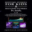Bedtime Stories for Kids & Bedtime Stories for Adults 1, 2: Dive Into Deep Sleep Hypnosis to Prevent Audiobook