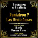 [Spanish] - Resumen Y Analisis - Pantaleon Y Las Visitadoras: Basado En El Libro De Mario Vargas Llo Audiobook