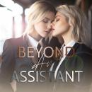Beyond An Assistant: Romance, GL Audiobook