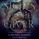 Sigils of the Giver: The Fireglass Duology Part I Audiobook