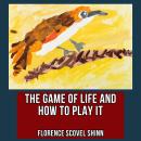 The Game of Life and How to Play it Audiobook
