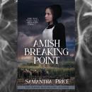 Amish Breaking Point: Amish Mystery with Romance Audiobook