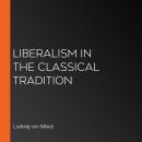 Liberalism In the Classical Tradition Audiobook