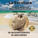 [Spanish] - La Escritura: una Herramienta en el Desarrollo Socioemocional: Descubre al Escritor que  Audiobook