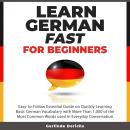 [German] - Learn German Fast for Beginners: Easy-to-Follow Essential Guide on Quickly Learning Basic Audiobook