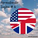 [Spanish] - Aprendiendo Inglés # 6 Audiobook