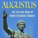 Augustus: The Life And Times of Rome's Greatest Emperor Audiobook