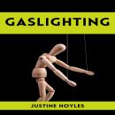 GASLIGHTING: Understanding and Overcoming Gaslighting in Relationships and Beyond (2023 Guide for Be Audiobook