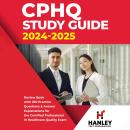 CPHQ Study Guide 2024-2025: Review Book with 250 Practice Questions and Answer Explanations for the  Audiobook