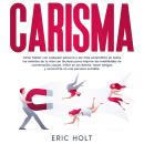 [Spanish] - Carisma: Cómo hablar con cualquier persona y ser más carismático en todos los ámbitos de Audiobook