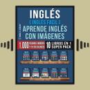 [Spanish] - Inglés ( Inglés Facil ) Aprende Inglés con Imágenes (Super Pack 10 libros en 1): 1.000 p Audiobook