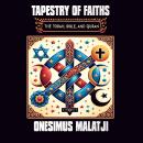 Tapestry of Faiths: The Torah, Bible, and Quran Audiobook