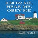 Know Me, Hear Me, Obey Me Audiobook