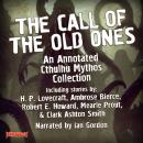 The Call of the Old Ones: An Annotated Cthulhu Mythos Collection Audiobook