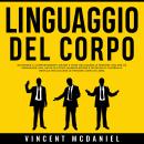 [Italian] - Linguaggio del corpo: Decifrare il comportamento umano e come analizzare le persone con  Audiobook