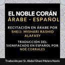 [Spanish] - El Noble Corán (Árabe - Español) Audiobook