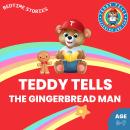 The Gingerbread Man (Bedtime Stories): Teddy Tells Bedtime Stories Audiobook
