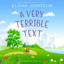 A Very Terrible Text: Enemies to Lovers Sweet Romcom Audiobook