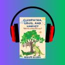 Cleopatra, Louis, and Harvey: What's the secret behind their names? Audiobook