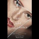 Of Love and Violence Audiobook
