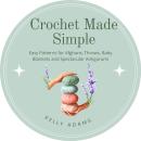 Crochet Made Simple: Easy Patterns for Afghans, Throws, Baby Blankets and Spectacular Amigurumi Audiobook