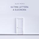 [Italian] - Ultima lettera a Eleonora Audiobook