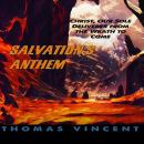 Salvation's Anthem: Christ, Our Sole Deliverer From The Wrath To Come Audiobook