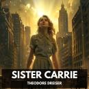 Sister Carrie (Unabridged) Audiobook