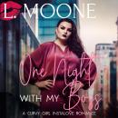 One Night with my Boss: A Steamy Curvy Girl Instalove Romance Audiobook