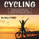 Cycling: Defensive and Offensive Cycling Techniques and Tips Audiobook