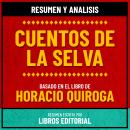 [Spanish] - Resumen Y Analisis De Cuentos De La Selva - Basado En El Libro De Horacio Quiroga Audiobook