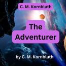 C. M. Kornbluth:  The Adventurer Audiobook
