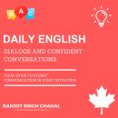 Daily English Dialogs and Confident Conversations: Your Guide to Fluent Communication in Every Situa Audiobook