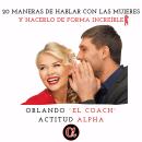 [Spanish] - 20 Maneras De Hablar Con Las Mujeres Y Hacerlo De Forma Increíble Audiobook