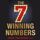 The Seven Winning Numbers: Your path to creating wealth with certainty (leave nothing to chance) Audiobook