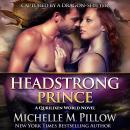 Headstrong Prince: A Qurilixen World Novel Audiobook
