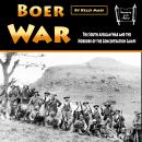 Boer War: The South African War and the Horrors of the Concentration Camps Audiobook