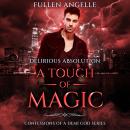 A Touch of Magic: Sexually Charming: Delirious absolution Audiobook