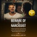 Beware of the Narcissist: (2 Books in 1) Mastering the Art of Identifying and Counteracting Narcissi Audiobook