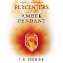Percenters and the Amber Pendant Audiobook