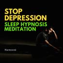 Stop Depression Sleep Hypnosis Meditation Audiobook