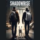 Shadowrise. The Dawn of Darkness Audiobook