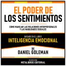 [Spanish] - El Poder De Los Sentimientos - Basado En El Libro Inteligencia Emocional De Daniel Golem Audiobook