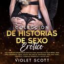 [Spanish] - Colección de historias de sexo erótico: Una colección de erotismo explícito para adultos Audiobook