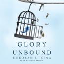 Glory Unbound Audiobook